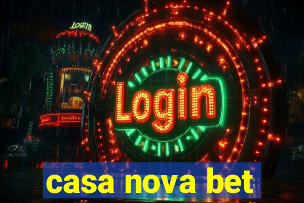 casa nova bet